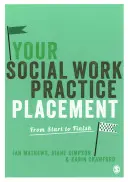 Votre stage de travail social : Du début à la fin - Your Social Work Practice Placement: From Start to Finish