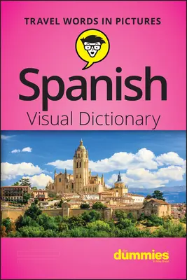 Dictionnaire visuel d'espagnol pour les nuls - Spanish Visual Dictionary for Dummies