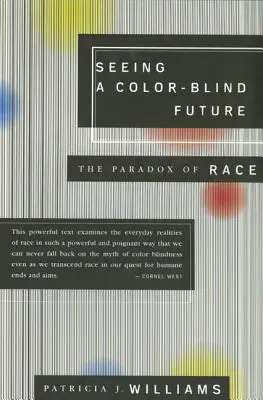 Voir un avenir sans couleur : Le paradoxe de la race - Seeing a Color-Blind Future: The Paradox of Race