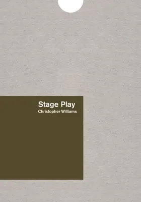 Christopher Williams : Pièce de théâtre - Christopher Williams: Stage Play