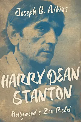 Harry Dean Stanton : le rebelle zen d'Hollywood - Harry Dean Stanton: Hollywood's Zen Rebel