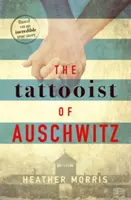 Le tatoueur d'Auschwitz - le bestseller international déchirant et inoubliable - Tattooist of Auschwitz - the heartbreaking and unforgettable international bestseller