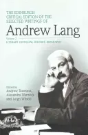 The Edinburgh Critical Edition of the Selected Writings of Andrew Lang, Volume 2 : Literary Criticism, History, Biography (Édition critique d'Édimbourg des écrits choisis d'Andrew Lang, Volume 2 : Critique littéraire, histoire, biographie) - The Edinburgh Critical Edition of the Selected Writings of Andrew Lang, Volume 2: Literary Criticism, History, Biography