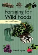 Autosuffisance : La recherche d'aliments sauvages - Self-Sufficiency: Foraging for Wild Foods