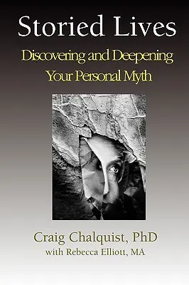 Storied Lives : Découvrir et approfondir son mythe personnel - Storied Lives: Discovering and Deepening Your Personal Myth