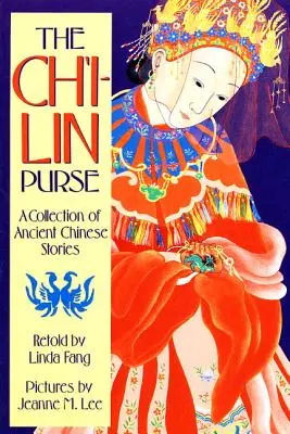 La bourse de Ch'i-Lin : Une collection d'histoires chinoises anciennes - The Ch'i-Lin Purse: A Collection of Ancient Chinese Stories