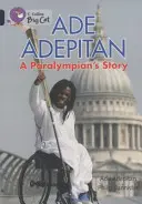 Ade Adepitan : L'histoire d'un paralympien - Ade Adepitan: A Paralympian's Story