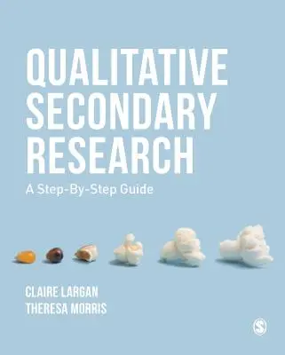 Recherche qualitative secondaire : Un guide étape par étape - Qualitative Secondary Research: A Step-By-Step Guide