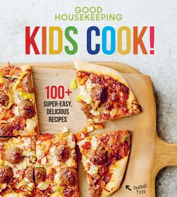 Good Housekeeping Kids Cook !, 1 : 100+ Super-Easy, Delicious Recipes (Recettes super faciles et délicieuses) - Good Housekeeping Kids Cook!, 1: 100+ Super-Easy, Delicious Recipes