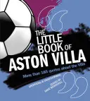 Le petit livre d'Aston Villa - Plus de 185 citations sur Aston Villa - Little Book of Aston Villa - More than 185 quotes about the Villa