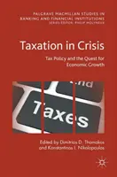 La fiscalité en crise : La politique fiscale et la quête de la croissance économique - Taxation in Crisis: Tax Policy and the Quest for Economic Growth