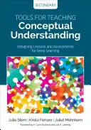Outils pour l'enseignement de la compréhension conceptuelle, secondaire : concevoir des leçons et des évaluations pour un apprentissage approfondi - Tools for Teaching Conceptual Understanding, Secondary: Designing Lessons and Assessments for Deep Learning