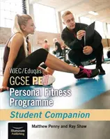 WJEC/Eduqas GCSE PE Personal Fitness Programme : Compagnon de l'étudiant - WJEC/Eduqas GCSE PE Personal Fitness Programme: Student Companion