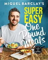 Miguel Barclay's Super Easy One Pound Meals (en anglais) - Miguel Barclay's Super Easy One Pound Meals