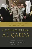 Confrontation avec Al-Qaïda : L'éveil sunnite et la stratégie américaine à Al Anbar - Confronting al Qaeda: The Sunni Awakening and American Strategy in al Anbar