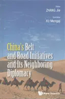 Les initiatives chinoises « la Ceinture et la Route » et la diplomatie de voisinage - China's Belt and Road Initiatives and Its Neighboring Diplomacy