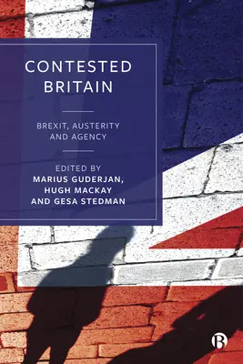 Contested Britain : Brexit, Austérité et Agence - Contested Britain: Brexit, Austerity and Agency