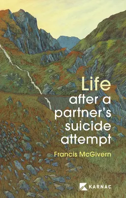 La vie après la tentative de suicide d'un partenaire - Life After a Partner's Suicide Attempt