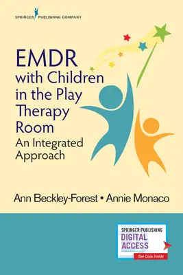 Emdr avec les enfants dans la salle de thérapie par le jeu : Une approche intégrée - Emdr with Children in the Play Therapy Room: An Integrated Approach