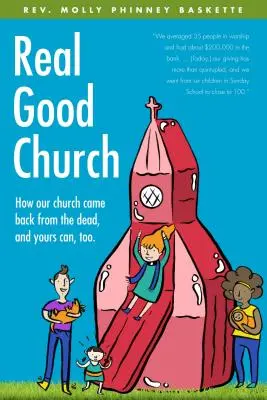 Real Good Church : Comment notre église est revenue d'entre les morts, et comment la vôtre le peut aussi - Real Good Church: How Our Church Came Back from the Dead, and Yours Can, Too