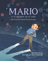 Mario Y El Agujero En El Cielo / Mario et le trou dans le ciel : Cmo Un Qumico Salv Nuestro Planeta - Mario Y El Agujero En El Cielo / Mario and the Hole in the Sky: Cmo Un Qumico Salv Nuestro Planeta