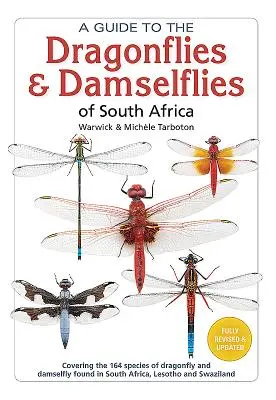 Guide des libellules et demoiselles d'Afrique du Sud : Couvrant les 164 espèces de libellules et de demoiselles trouvées en Afrique du Sud, au Lesotho et au Swaziland. - A Guide to the Dragonflies & Damselflies of South Africa: Covering the 164 Species of Dragonfly and Damselfly Found in South Africa, Lesotho and Swazi