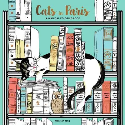 Cats in Paris : Un livre de coloriage magique - Cats in Paris: A Magical Coloring Book