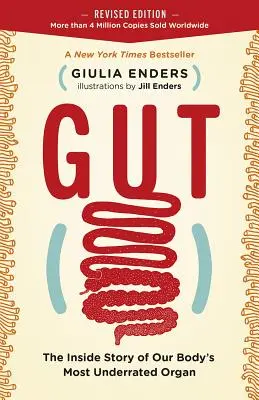 L'intestin : L'histoire intérieure de l'organe le plus sous-estimé de notre corps (édition révisée) - Gut: The Inside Story of Our Body's Most Underrated Organ (Revised Edition)