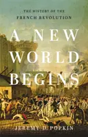 Un nouveau monde commence : L'histoire de la Révolution française - A New World Begins: The History of the French Revolution