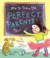 Comment former des parents parfaits - How to Train the Perfect Parents