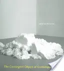 L'objet contingent de l'art contemporain - The Contingent Object of Contemporary Art