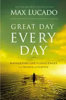 GREAT DAY EVERY DAY - Naviguer dans les défis de la vie avec une promesse et une raison d'être - GREAT DAY EVERY DAY - Navigating Life's Challenges with Promise and Purpose