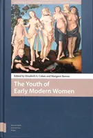 La jeunesse des femmes du début de l'ère moderne - The Youth of Early Modern Women