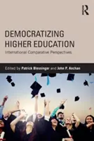 Démocratiser l'enseignement supérieur : Perspectives comparatives internationales - Democratizing Higher Education: International Comparative Perspectives