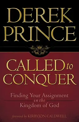 Appelé à vaincre : Trouver sa mission dans le Royaume de Dieu - Called to Conquer: Finding Your Assignment in the Kingdom of God