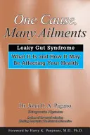 Une cause, plusieurs maux : Le syndrome de l'intestin perméable : Qu'est-ce que c'est et comment cela peut affecter votre santé ? - One Cause, Many Ailments: The Leaky Gut Syndrome: What It Is and How It May Be Affecting Your Health