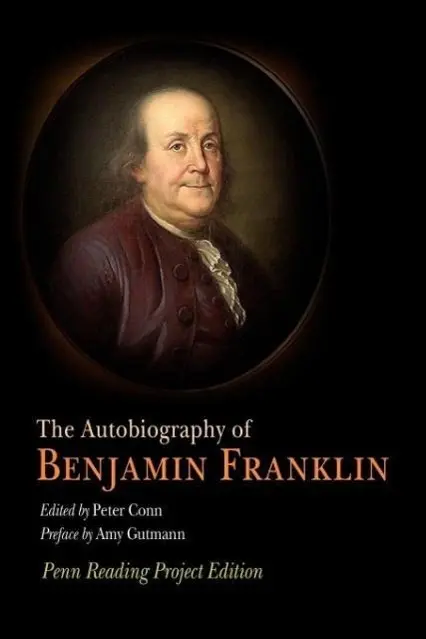 L'autobiographie de Benjamin Franklin : Édition Penn Reading Project - The Autobiography of Benjamin Franklin: Penn Reading Project Edition