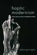 Modernisme haptique : Le toucher et le tactile dans l'écriture moderniste - Haptic Modernism: Touch and the Tactile in Modernist Writing