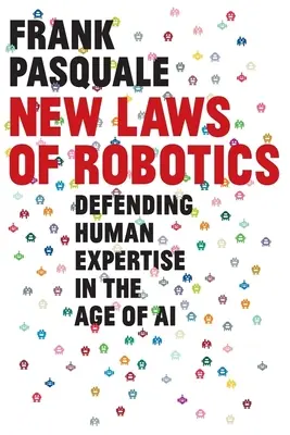 Les nouvelles lois de la robotique : Défendre l'expertise humaine à l'ère de l'IA - New Laws of Robotics: Defending Human Expertise in the Age of AI