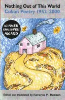 Rien d'extraordinaire : Poésie cubaine 1952-2000 - Nothing Out of This World: Cuban Poetry 1952-2000