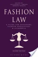 Droit de la mode : Un guide pour les créateurs, les cadres de la mode et les avocats - Fashion Law: A Guide for Designers, Fashion Executives, and Attorneys