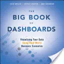 Le grand livre des tableaux de bord : Visualiser vos données à l'aide de scénarios d'entreprise réels - The Big Book of Dashboards: Visualizing Your Data Using Real-World Business Scenarios