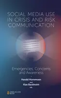 Utilisation des médias sociaux dans la communication de crise et de risque : Urgences, préoccupations et sensibilisation - Social Media Use in Crisis and Risk Communication: Emergencies, Concerns and Awareness