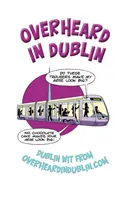 Entendu à Dublin - Overheard in Dublin