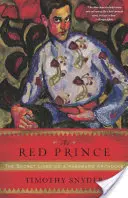 Le prince rouge : la vie secrète d'un archiduc Habsbourg - The Red Prince: The Secret Lives of a Habsburg Archduke