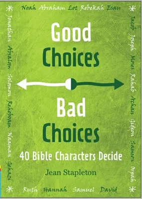 Plus de Bons choix, mauvais choix : Les personnages de la Bible décident - More Good Choices, Bad Choices: Bible Characters Decide