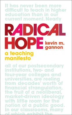 L'espoir radical : un manifeste pédagogique - Radical Hope: A Teaching Manifesto