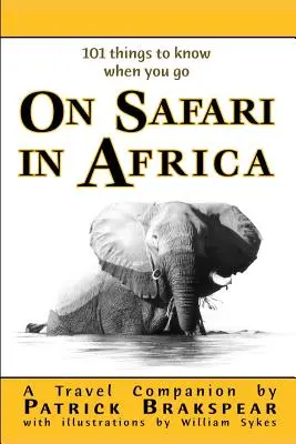 (101 choses à savoir quand vous partez) EN SAFARI EN AFRIQUE : Édition de poche - (101 things to know when you go) ON SAFARI IN AFRICA: Paperback Edition