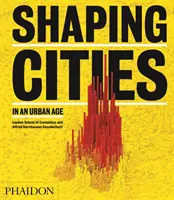 Façonner les villes à l'ère urbaine - Shaping Cities in an Urban Age