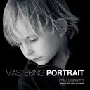 Maîtriser la photographie de portrait - Mastering Portrait Photography